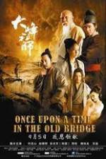 Watch Once Upon a Time In The Old Bridge 123netflix