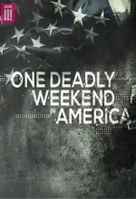 Watch One Deadly Weekend in America 123netflix