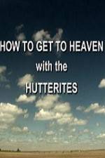Watch How to Get to Heaven with the Hutterites 123netflix