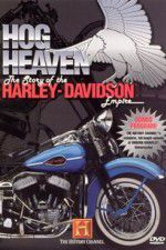 Watch Hog Heaven: The Story of the Harley Davidson Empire 123netflix
