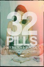 Watch 32 Pills: My Sisters Suicide 123netflix