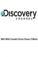 Watch Discovery Channel Mile Wide Tornado Storm Chasers Tribute 123netflix