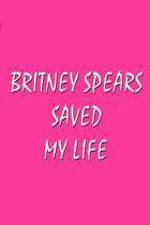 Watch Britney Spears Saved My Life 123netflix