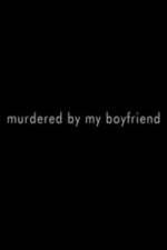 Watch Murdered By My Boyfriend 123netflix