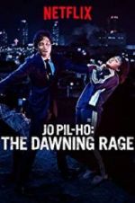 Watch Jo Pil-ho: The Dawning Rage 123netflix