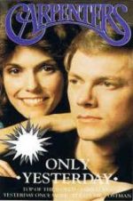 Watch Only Yesterday: The Carpenters\' Story 123netflix