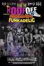 Watch Tear the Roof Off-The Untold Story of Parliament Funkadelic 123netflix