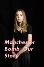 Watch Manchester Bomb: Our Story 123netflix