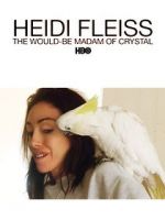Watch Heidi Fleiss: The Would-Be Madam of Crystal 123netflix