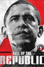Watch Fall of the Republic The Presidency of Barack H Obama 123netflix