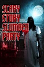 Watch Scary Story Slumber Party 123netflix
