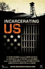 Watch Incarcerating US 123netflix