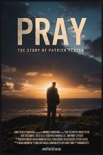 Watch Pray: The Story of Patrick Peyton 123netflix