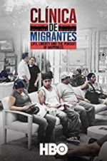 Watch Clnica de Migrantes: Life, Liberty, and the Pursuit of Happiness 123netflix