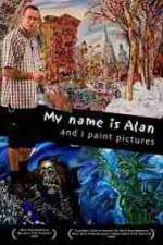Watch My Name Is Alan and I Paint Pictures 123netflix