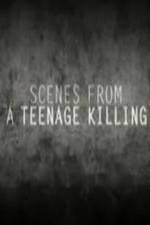 Watch Scenes from a Teenage Killing 123netflix