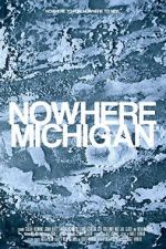Watch Nowhere, Michigan 123netflix