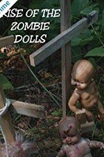 Watch Rise of the Zombie Dolls 123netflix
