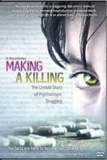 Watch Making a Killing The Untold Story of Psychotropic Drugging 123netflix