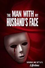 Watch The Man with My Husband\'s Face 123netflix
