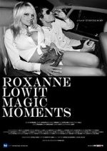 Watch Roxanne Lowit Magic Moments 123netflix