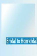 Watch Bridal To Homicidal 123netflix