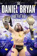Watch Daniel Bryan Just Say Yes Yes Yes 123netflix