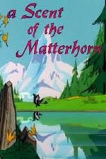 Watch A Scent of the Matterhorn (Short 1961) 123netflix