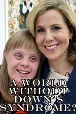 Watch A World Without Down\'s Syndrome? 123netflix