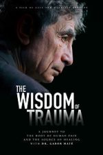 Watch The Wisdom of Trauma 123netflix