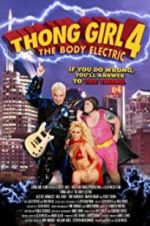 Watch Thong Girl 4: The Body Electric 123netflix