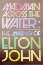 Watch The Making of Elton John Madman Across the Water 123netflix