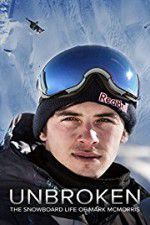 Watch Unbroken: The Snowboard Life of Mark McMorris 123netflix
