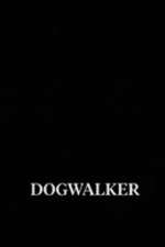 Watch Dogwalker 123netflix