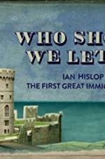 Watch Who Should We Let In? Ian Hislop on the First Great Immigration Row 123netflix