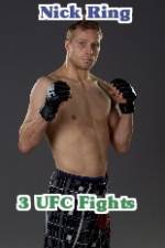 Watch Nick Ring 3 UFC Fights 123netflix