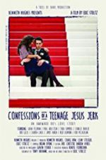 Watch Confessions of a Teenage Jesus Jerk 123netflix