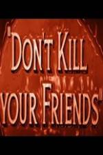 Watch Dont Kill Your Friends 123netflix