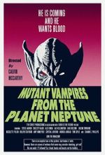 Watch Mutant Vampires from the Planet Neptune 123netflix
