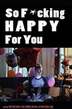 Watch So F***ing Happy for You 123netflix