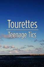 Watch Tourettes: Teenage Tics 123netflix