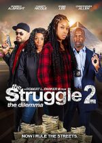 Watch The Struggle II: The Delimma 123netflix