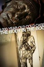 Watch 4,000-Year-Old Cold Case: The Body in the Bog 123netflix