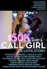 Watch $50K and a Call Girl: A Love Story 123netflix