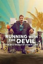 Watch Running with the Devil: The Wild World of John McAfee 123netflix