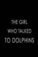 Watch The Girl Who Talked to Dolphins 123netflix