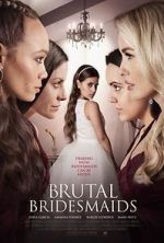 Watch Brutal Bridesmaids 123netflix