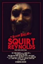 Watch The Bloody Ballad of Squirt Reynolds 123netflix