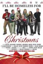 Watch Ill Be Homeless for Christmas 123netflix