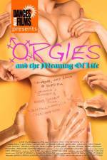 Watch Orgies and the Meaning of Life 123netflix